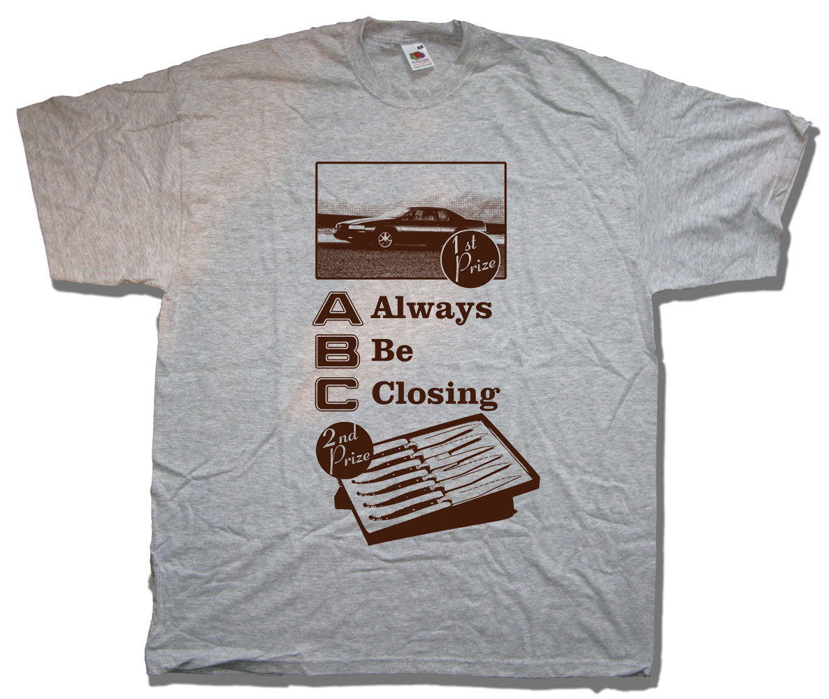 Inspired by Glengarry Glen Ross T shirt - Always Be Closing