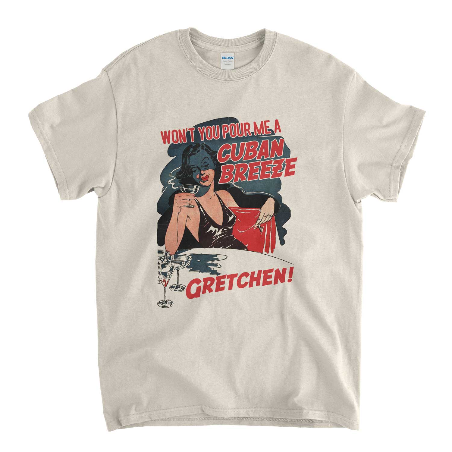 Pour Me A Cuban Breeze Gretchen T Shirt Inspired by Donald Fagen