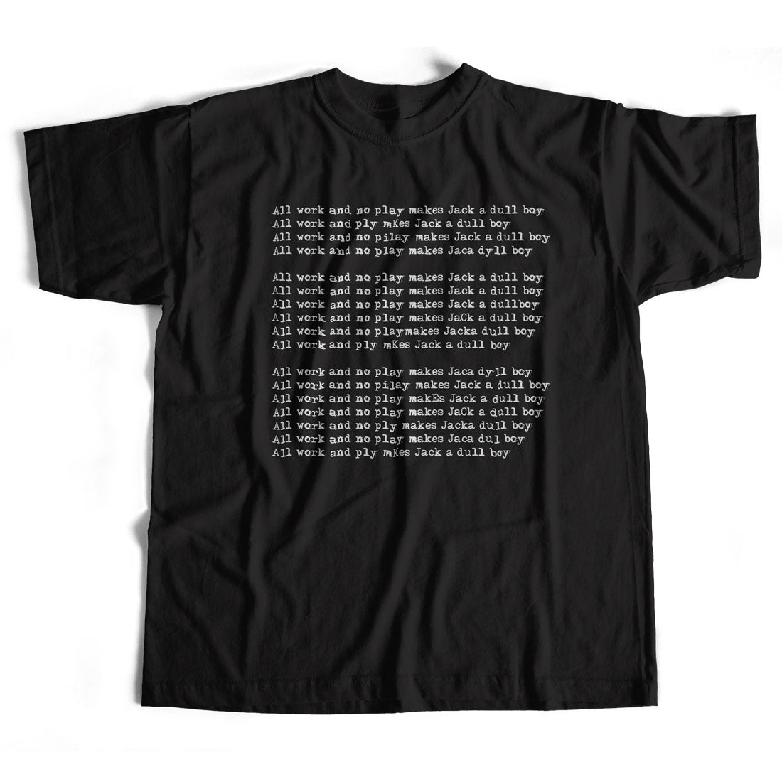 All Work And No Play Typewriter T Shirt - Mono Version