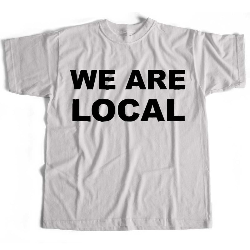 Inspired by the League Of Gentlemen - We Are Local T shirt An Old Skool Hooligans Comedy Original