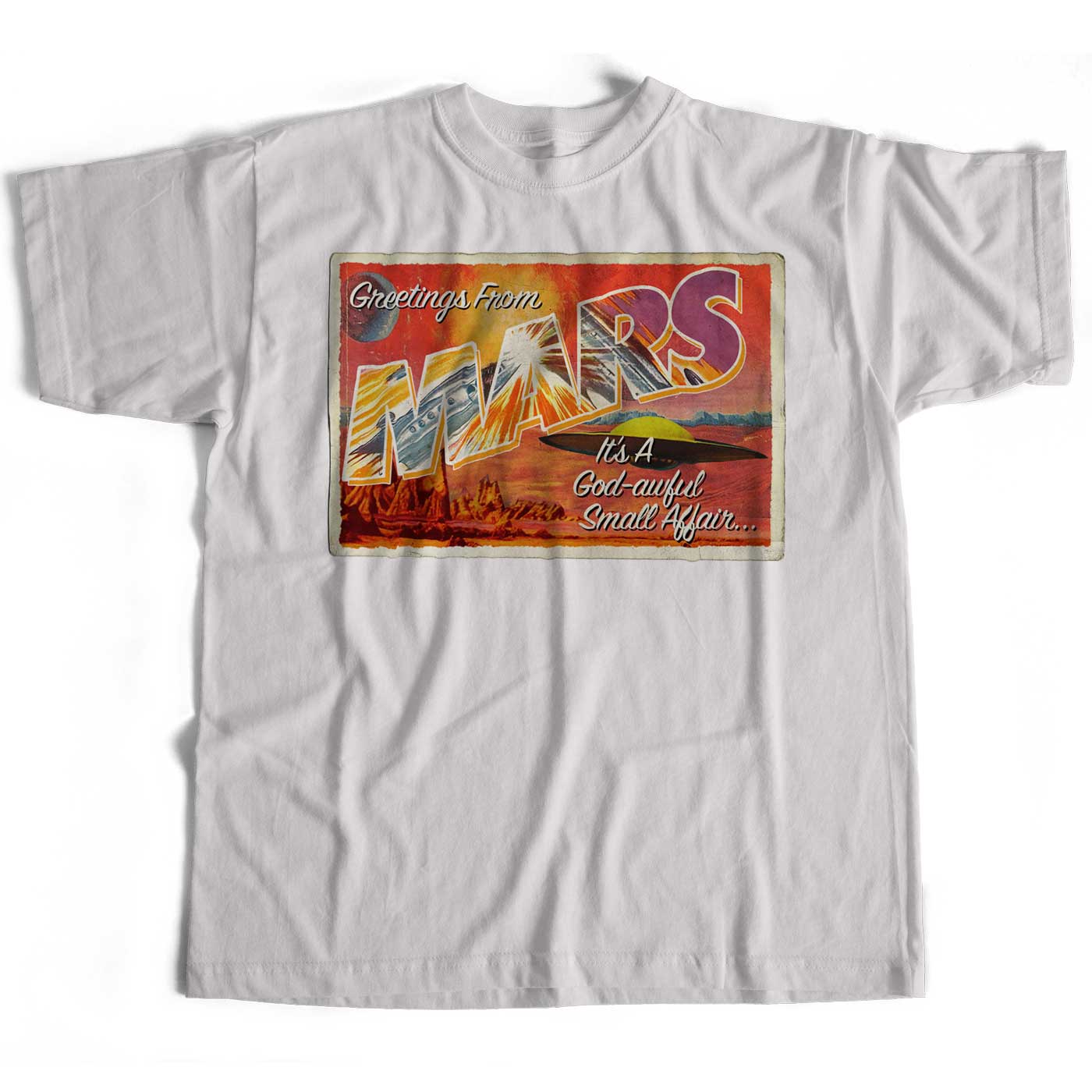 Greetings From Mars T Shirt - It's A Godawful Small Affair An Old Skool Hooligans Rock Postcard