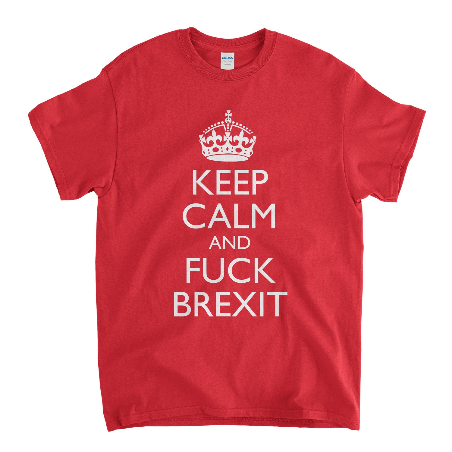 Keep Calm & Fuck Brexit T Shirt